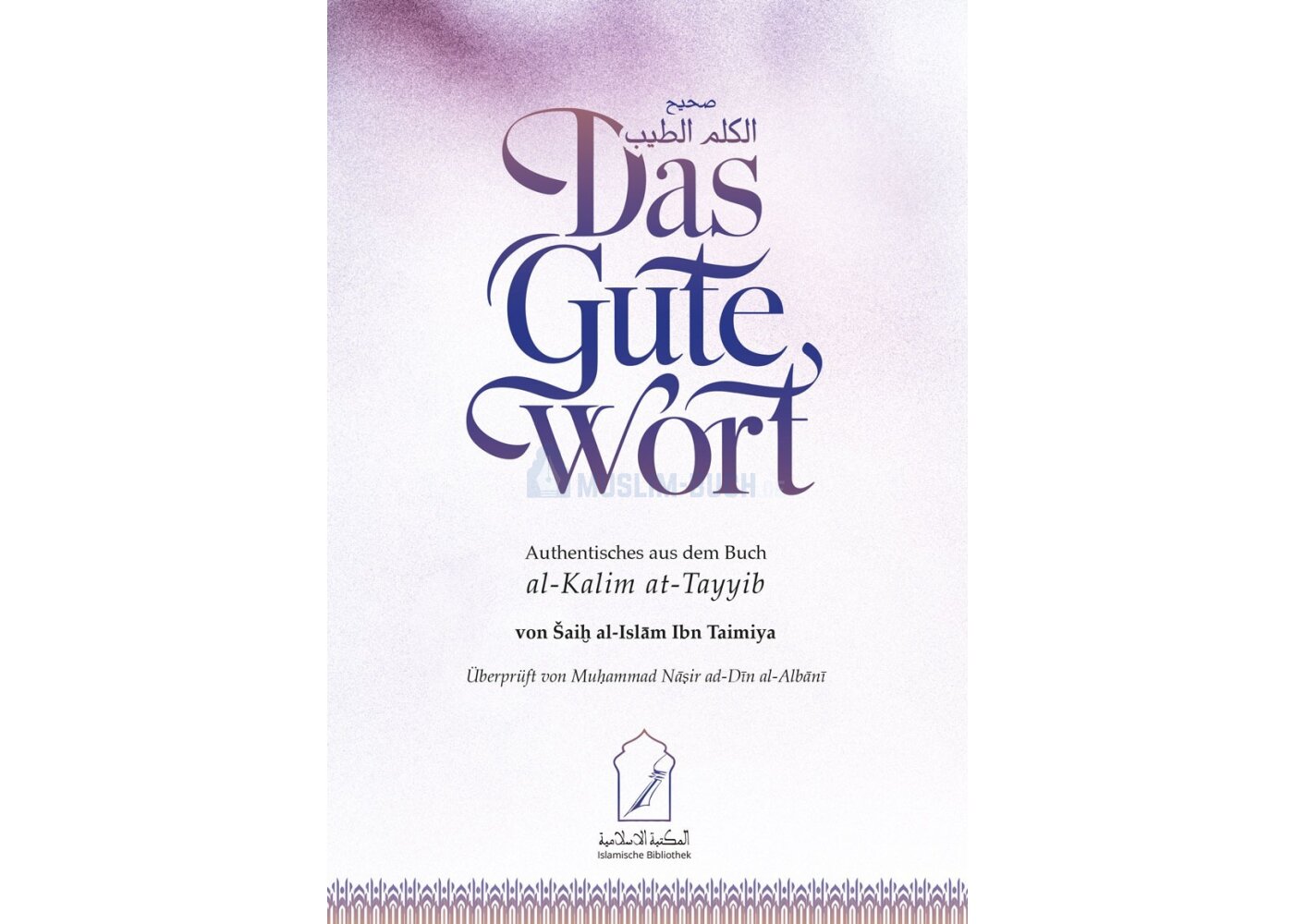 Sammlung authentischer Duʿāʾ & Gedenkformeln (Dhikr) aus Sahih al-Kalim at-Tayyib